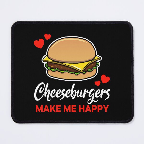 Item preview, Cheeseburgers make me happy saying designed and sold by jonmlam.