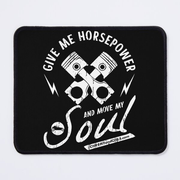 Item preview, Give me Horsepower and move my soul. designed and sold by Chrome and Coils.
