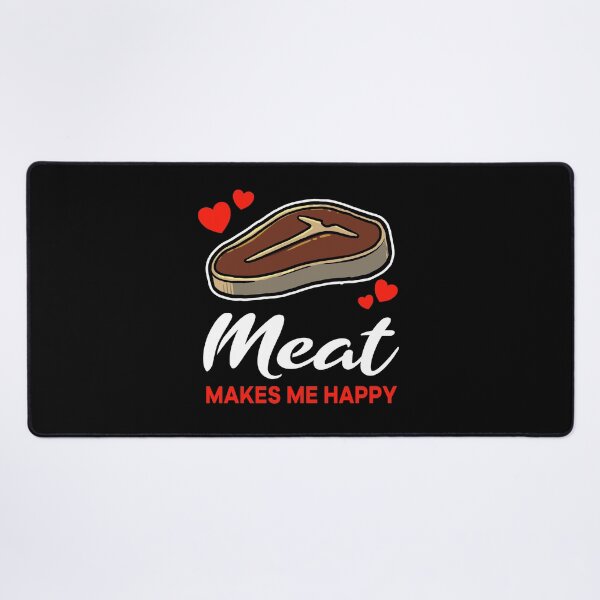 Item preview, Meat makes me happy saying designed and sold by jonmlam.