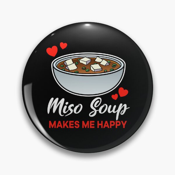 Item preview, Miso Soup makes me happy saying designed and sold by jonmlam.