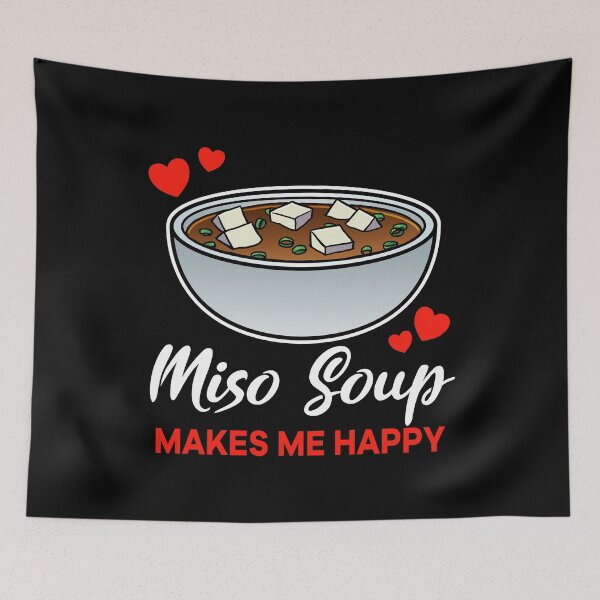 Item preview, Miso Soup makes me happy saying designed and sold by jonmlam.
