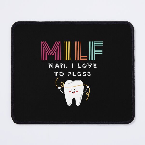 Item preview, MILF Man I Love To Floss designed and sold by AlpacaSmokes.