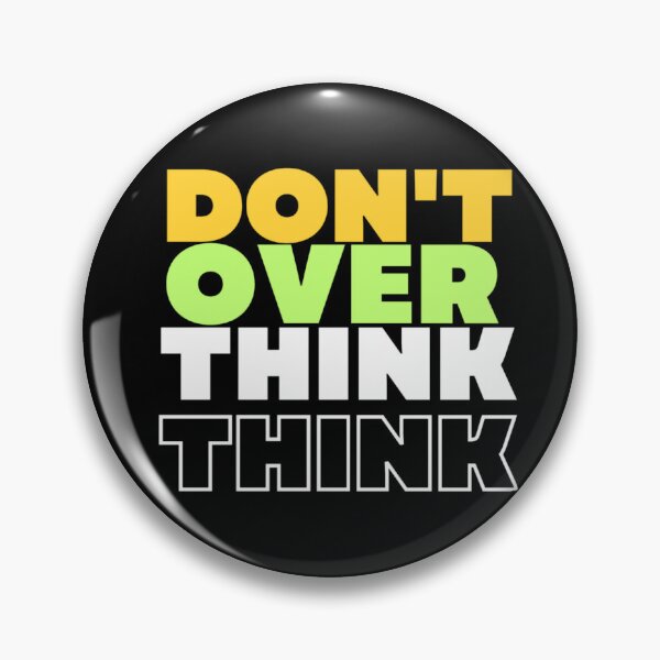 Item preview, Don't Over Think designed and sold by stylestamp .0.