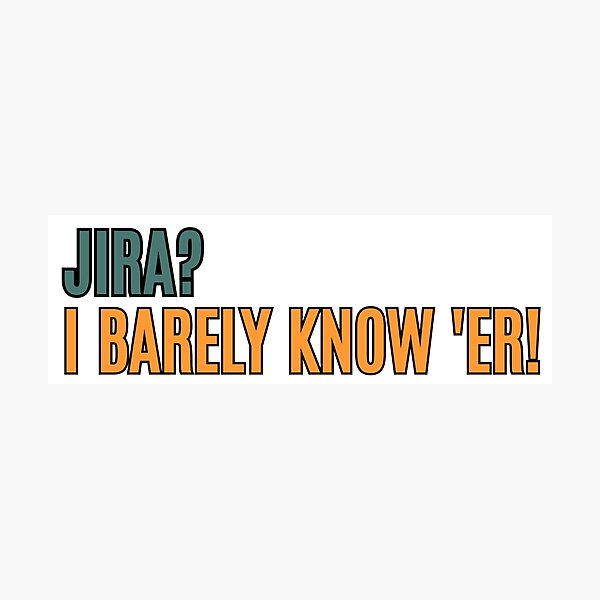 Artikel-Vorschau von JIRA? Ich kenne sie kaum, designt und verkauft von OptionalKarl.