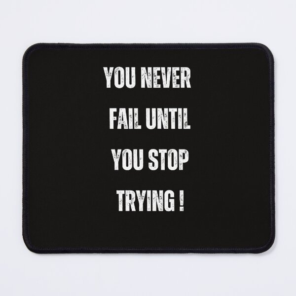 Item preview, You Never Fail Until You Stop Trying designed and sold by MiSuPa.