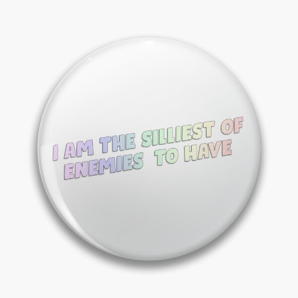 Item preview, I Am The Silliest of Enemies  designed and sold by ZaraZahavah.