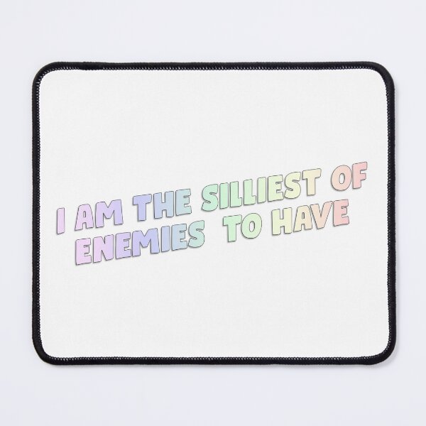 Item preview, I Am The Silliest of Enemies  designed and sold by ZaraZahavah.