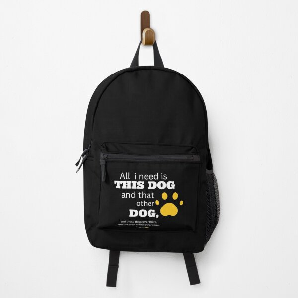 Item preview, all i need is this dog and that other dog and those dogs over there and the dogs in the other room and... designed and sold by strikersArt.