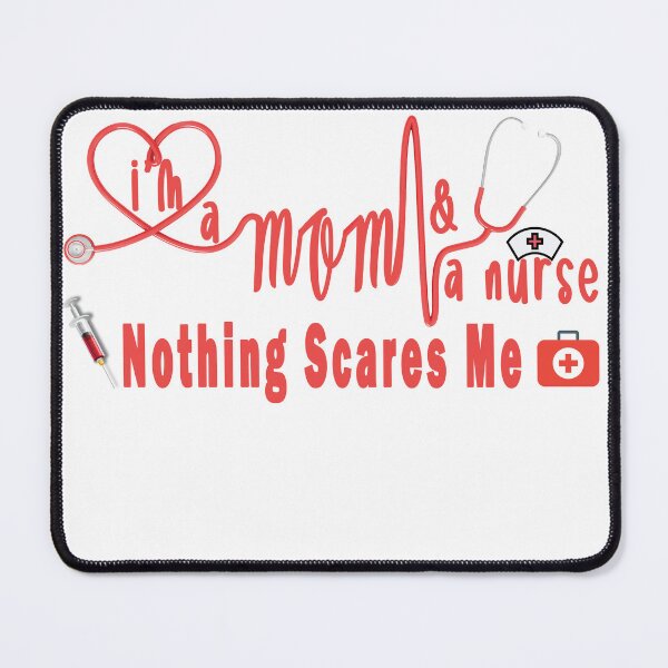 Item preview, I am a mom and nurse nothing scares me designed and sold by ArtVibeDesign.