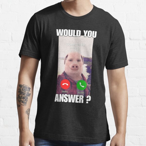 Mens John Pork Is Calling Meme Answer Call Phone Men's Back Print T-shirt