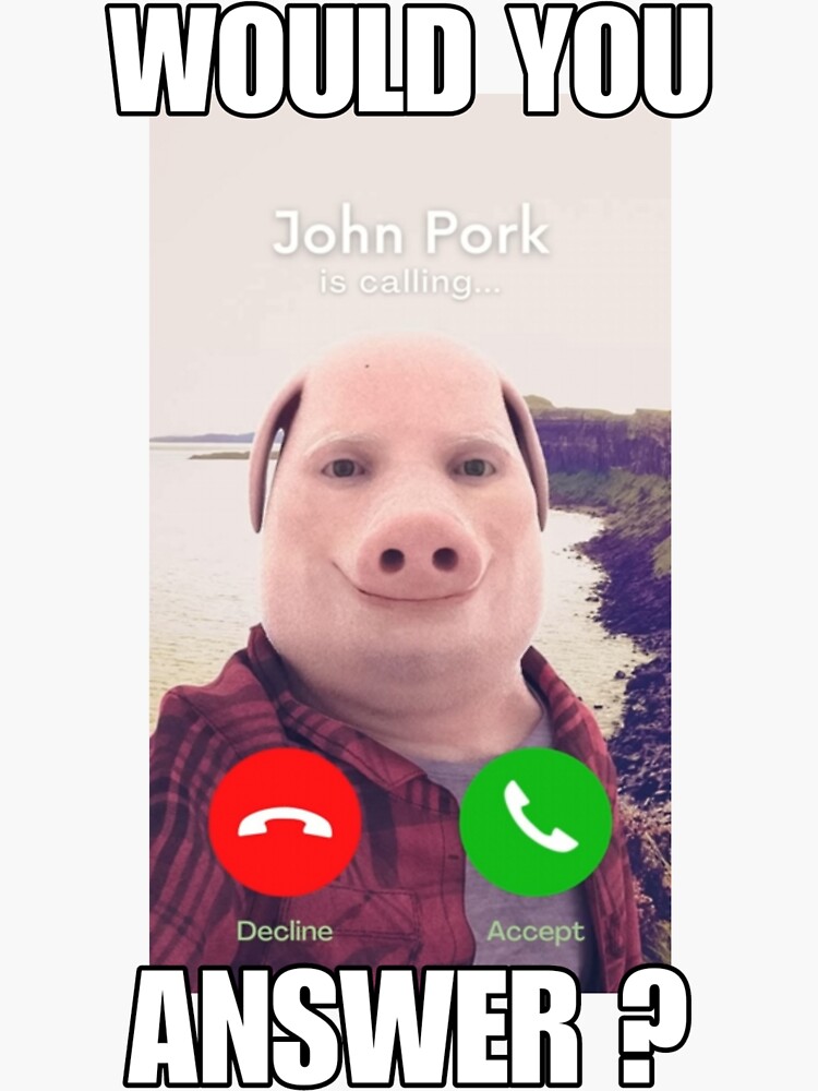 Funny John Pork Meme Is Calling Funny Answer Call Phone Long