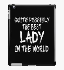 Vinilo o funda para iPad Quite Possibly The Best Lady In The World