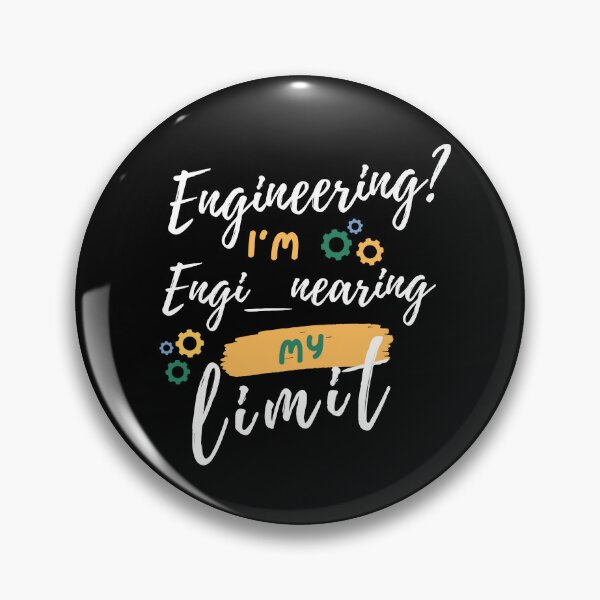 Item preview, Engineering? I'm engi-nearing my limit  designed and sold by fattim3.