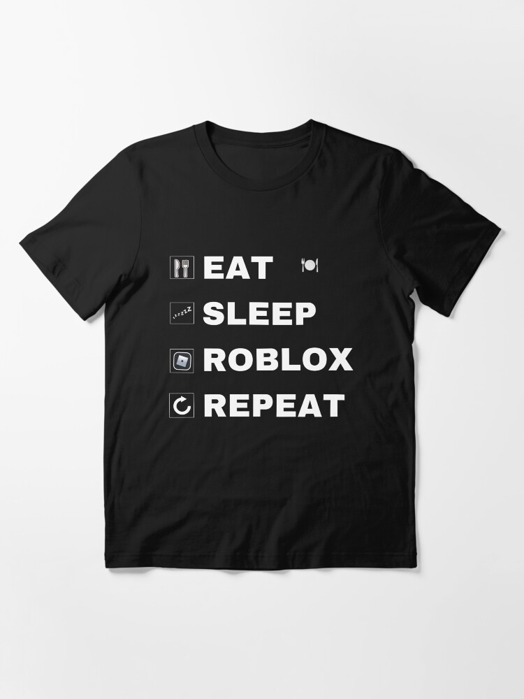 Eat sleep Roblox Repeat  Essential T-Shirt by bumpeshop