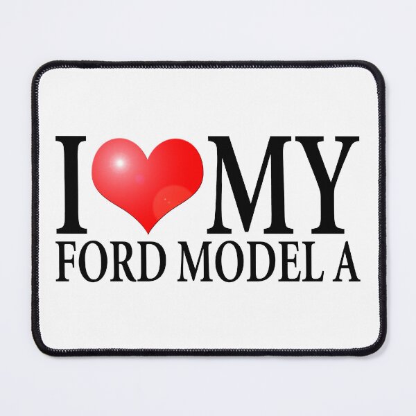 Item preview, I LOVE MY FORD MODEL A designed and sold by OldClassicCar.