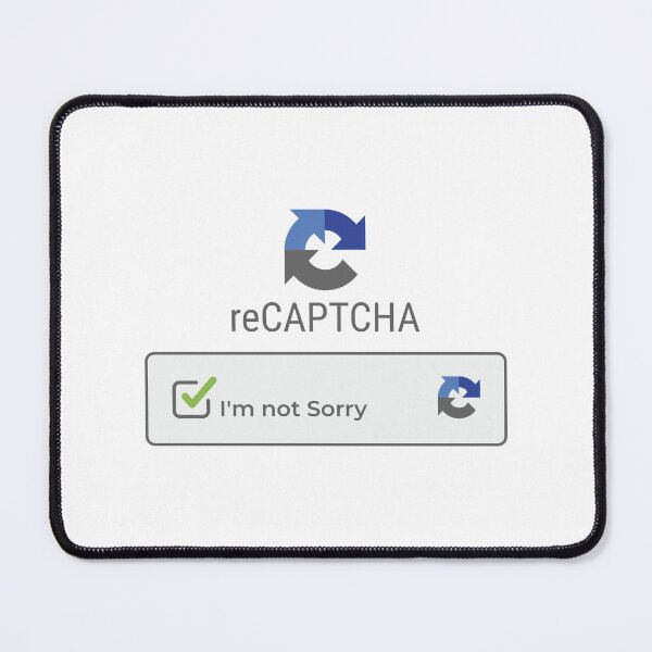 Item preview, reCaptcha - i'm not sorry designed and sold by Awwwah.