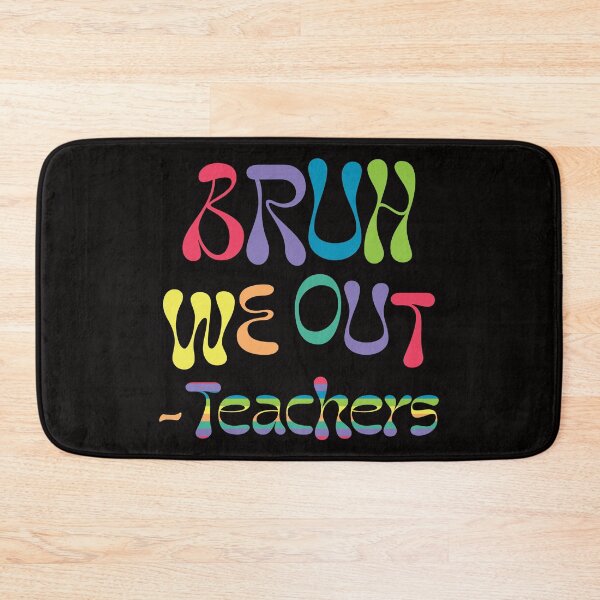 Item preview, bruh we out teachers shirt,  © DAM Creative, designed and sold by DAM Creative ⭐⭐⭐⭐⭐.