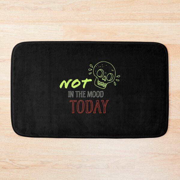 Item preview, Not In The Mood Today designed and sold by stylestamp .0.