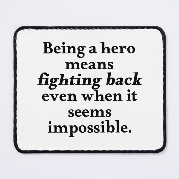 Item preview, Being a hero means fighting back even when it seems impossible. -Stan Pines quote from Gravity Falls designed and sold by Gabriele Marcucci.