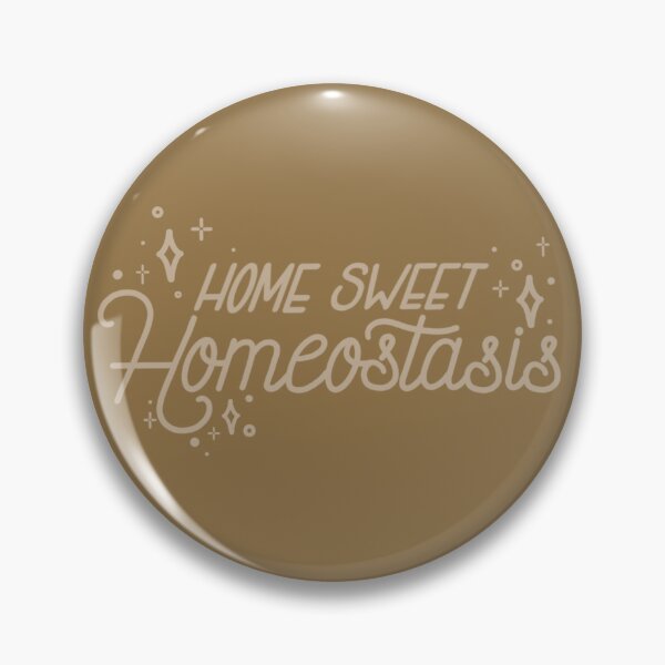 Item preview, Home sweet homeostasis  designed and sold by TheGiantPeach.