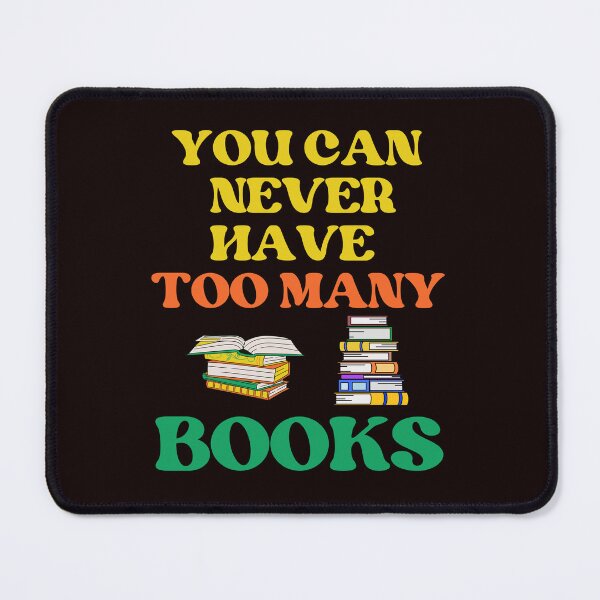 Item preview, Funny You Can Never Have Too Many Books Library Reader designed and sold by MagicSD Designs.