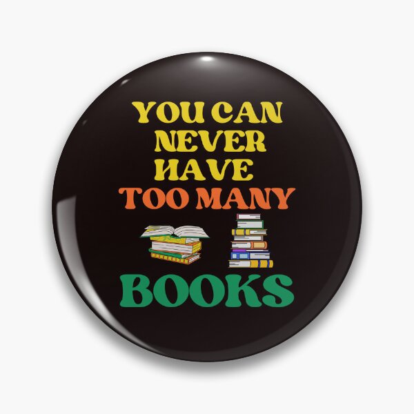 Item preview, Funny You Can Never Have Too Many Books Library Reader designed and sold by MagicSD Designs.