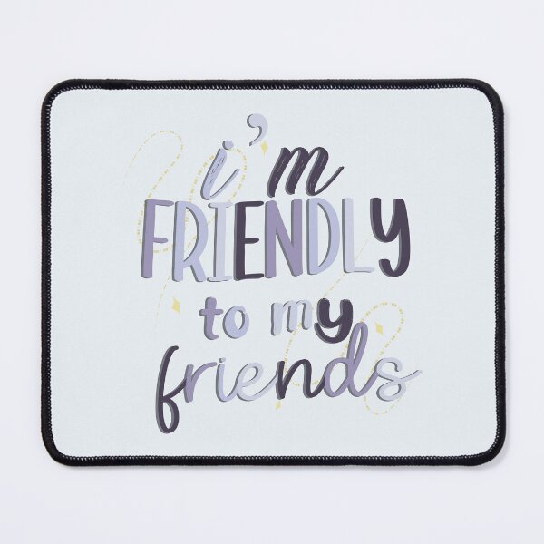 Item preview, i'm friendly to my friends | xo, kitty designed and sold by Pinu92.