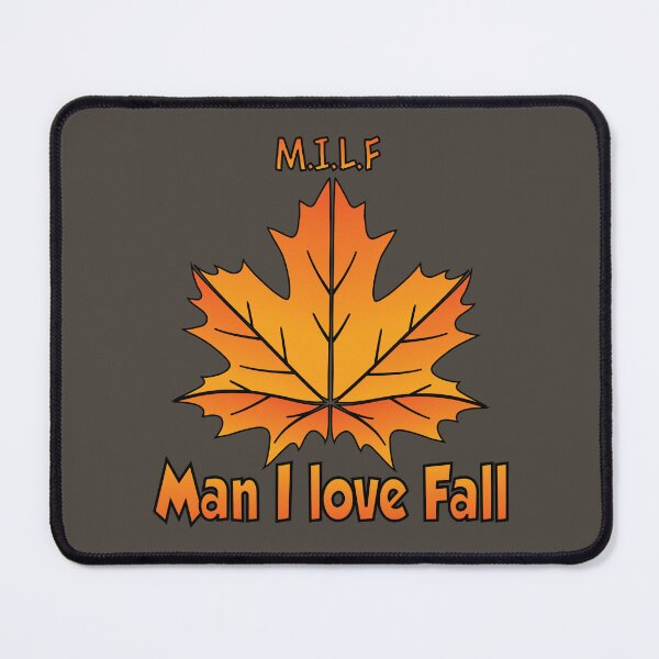 Item preview, Man i love fall funny milf autumn quote designed and sold by Donutlovers.