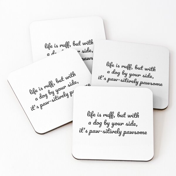 Item preview, "Life is Ruff, but with a Dog by Your Side, It's Paw-sitively Pawsome" designed and sold by MeganMo.