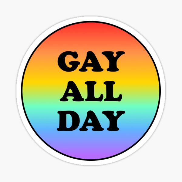 Gay All Day Lgbt Pride Sticker For Sale By Ideasforartists Redbubble