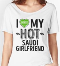 I Love My HOT Saudi Girlfriend - Cute Saudi Arabia Couples Romantic Love T-Shirts & Stickers Women's Relaxed Fit T-Shirt