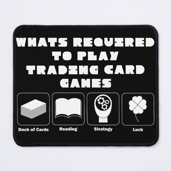Item preview, Whats required to play trading card games (no color) designed and sold by Bryan Docherty.