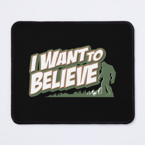 Item preview, I Want To Believe Bigfoot Sasquatch designed and sold by jmbeezee.