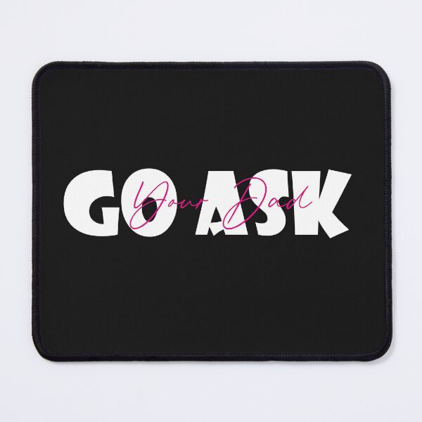 Item preview, Go Ask Your Dad  designed and sold by Zlig Zlag ★★★★★.