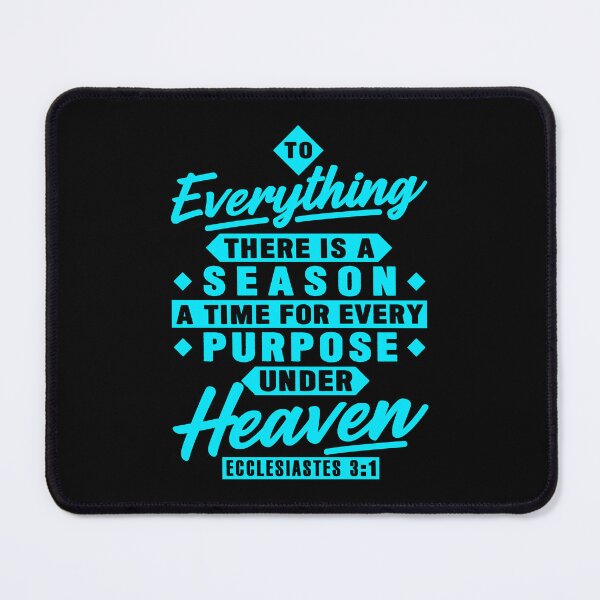 Item preview, Ecclesiastes 3:1 To Everything There Is A Season designed and sold by plushism.