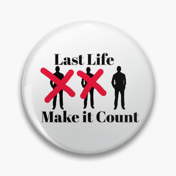 Item preview, Last Life Make it Count designed and sold by CandG-Emporium.