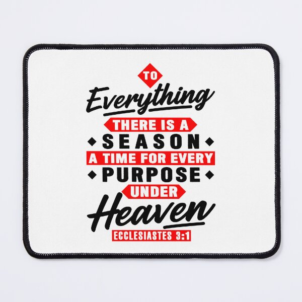 Item preview, Ecclesiastes 3:1 To Everything There Is A Season designed and sold by plushism.