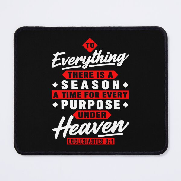 Item preview, Ecclesiastes 3:1 To Everything There Is A Season designed and sold by plushism.