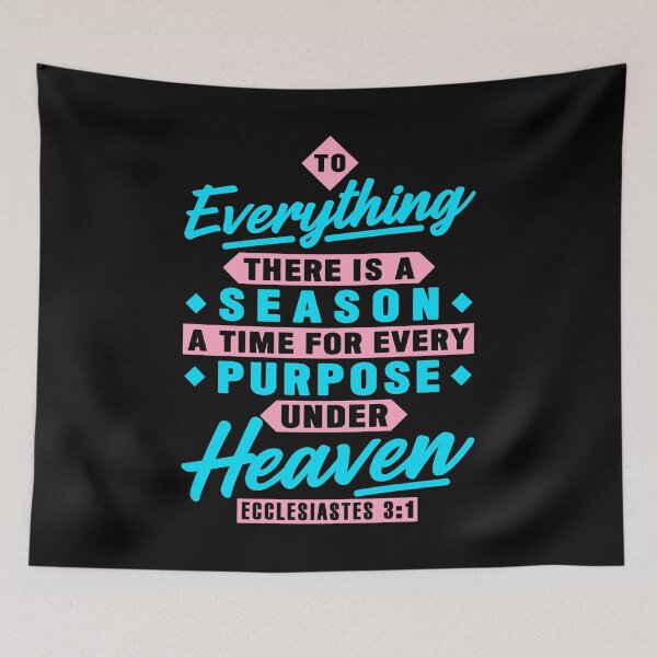 Item preview, Ecclesiastes 3:1 To Everything There Is A Season designed and sold by plushism.