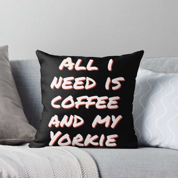 Item preview, All i need is coffee and my Yorky designed and sold by horvath019.