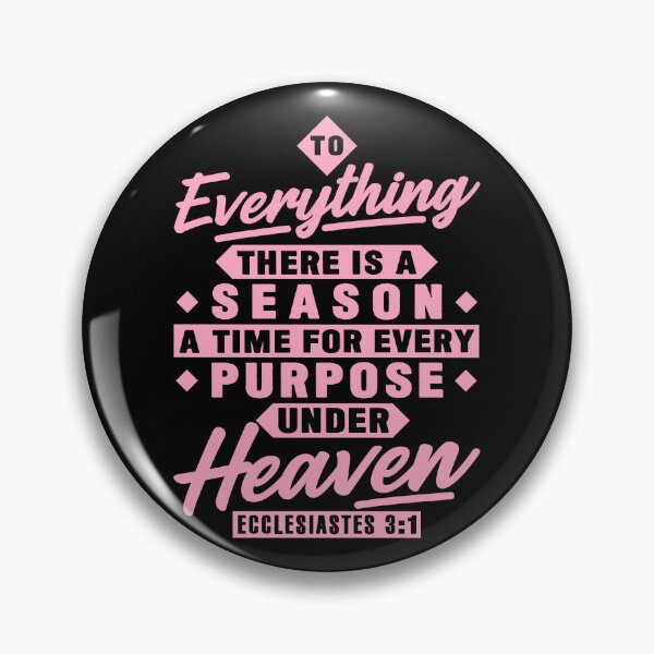 Item preview, Ecclesiastes 3:1 To Everything There Is A Season designed and sold by plushism.