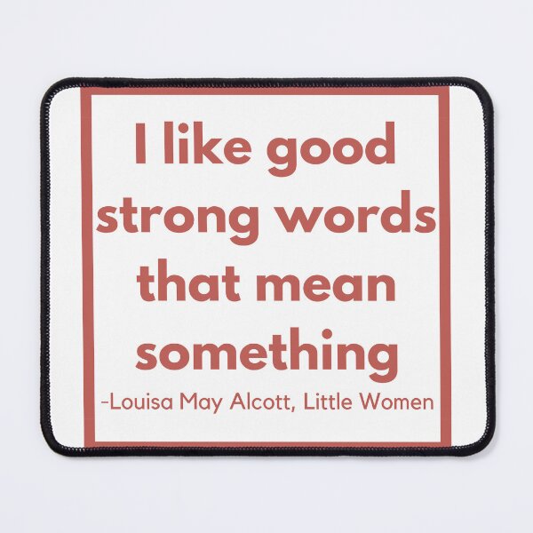 Item preview, I Like Good Strong Words Little Women Louisa May Alcott Quote Clay designed and sold by Sunshine-Dreams.