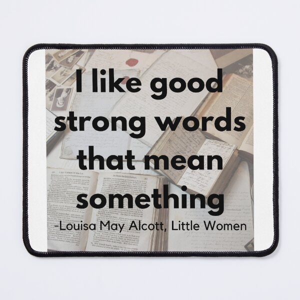 Item preview, I Like Good Strong Words Little Women Louisa May Alcott Quote Books designed and sold by Sunshine-Dreams.