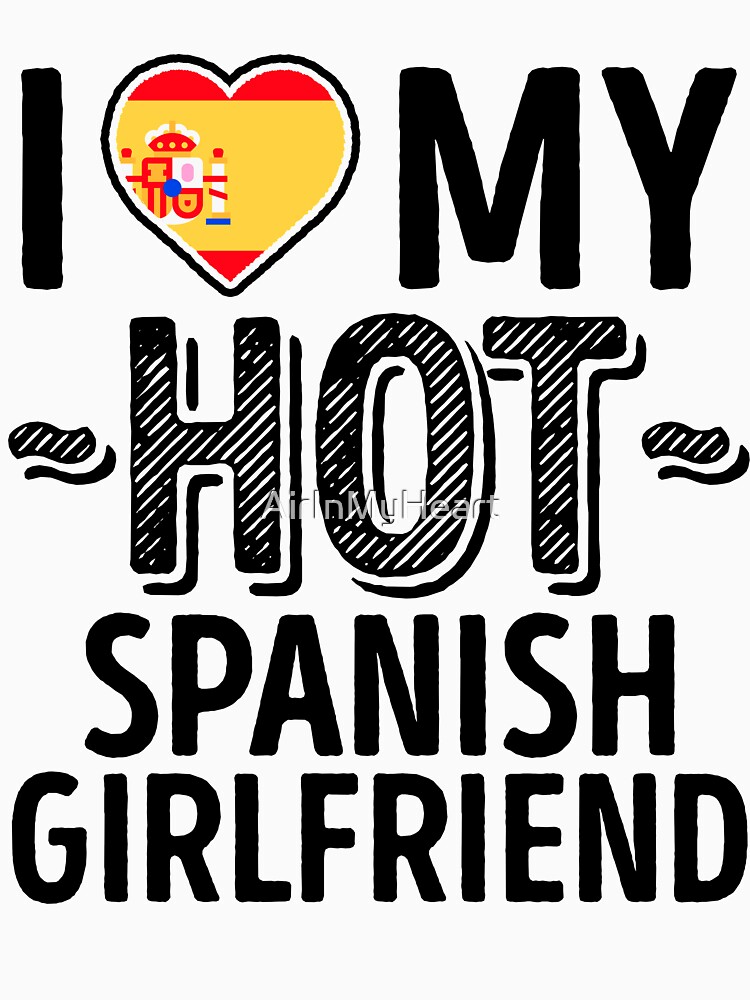 "I Love My HOT Spanish Girlfriend Cute Spain Couples Romantic Love T