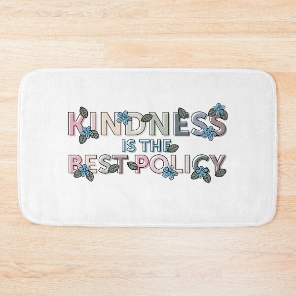 Item preview, Kindness is the Best Policy designed and sold by SavannahLilyDesigns.