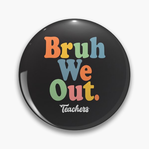 Item preview, Bruh We Out Teachers, Summer's Here! designed and sold by cidolopez.