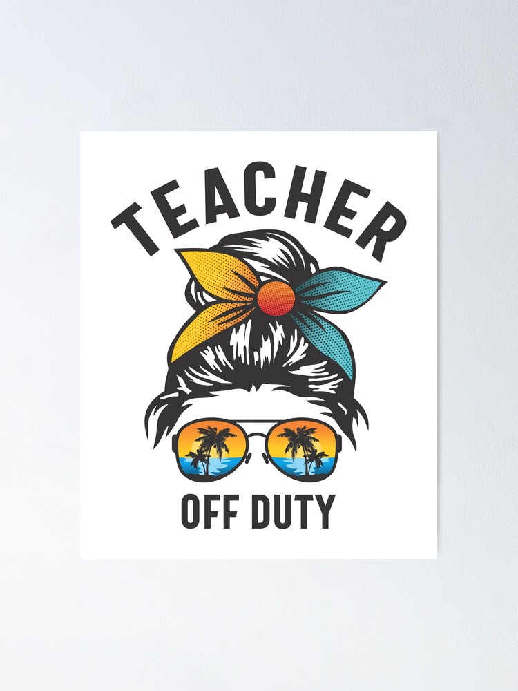 Womens Last Day Of School Appreciation Funny Gift Teacher Off Duty Tank Top Womens Last Day Of School Appreciation Funny Gift Teacher Off Duty Tank Top