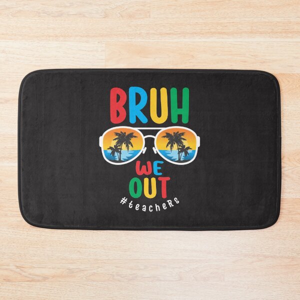 Item preview, Bruh We Out - Teachers Celebrating Summer on the Last Day of School designed and sold by cidolopez.