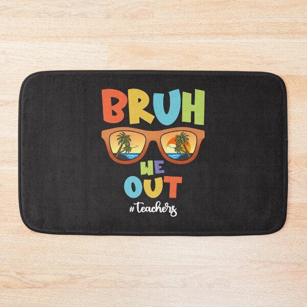 Item preview, Bruh We Out Teachers - Last Day of School designed and sold by cidolopez.