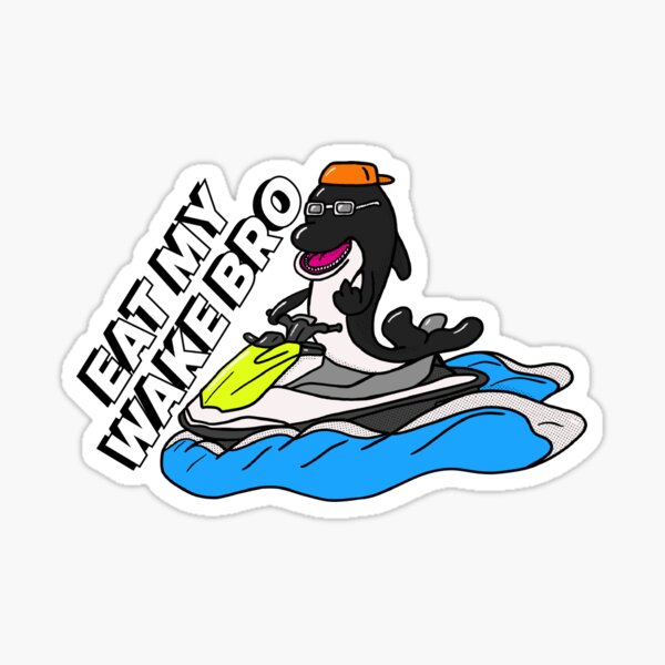 Eat My Wake Bro Sticker